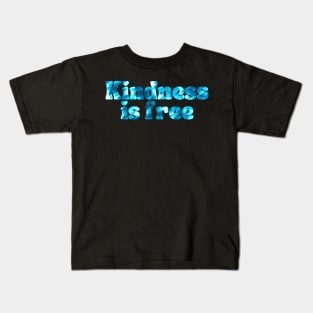 Kindness Is Free Kids T-Shirt